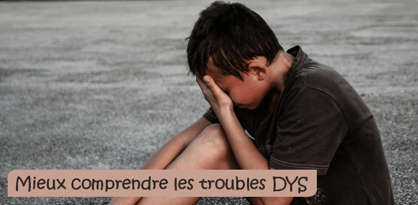 Mieux Comprendre Les Troubles DYS Et Apporter Du Soin